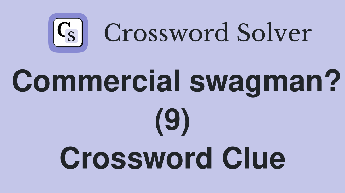 Commercial swagman? (9) Crossword Clue