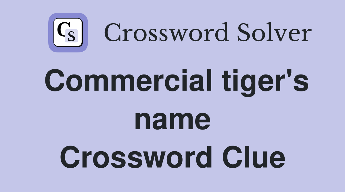 Commercial tiger's name Crossword Clue