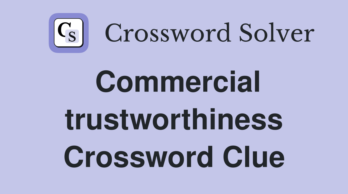 Commercial trustworthiness Crossword Clue