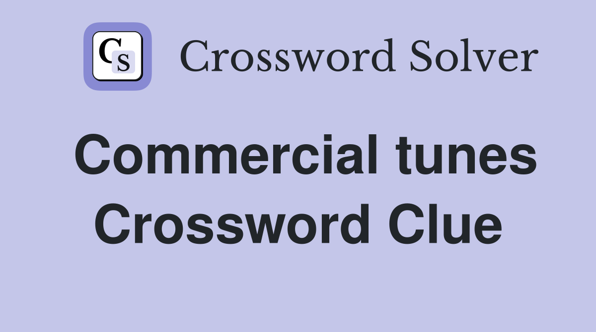 Commercial tunes Crossword Clue