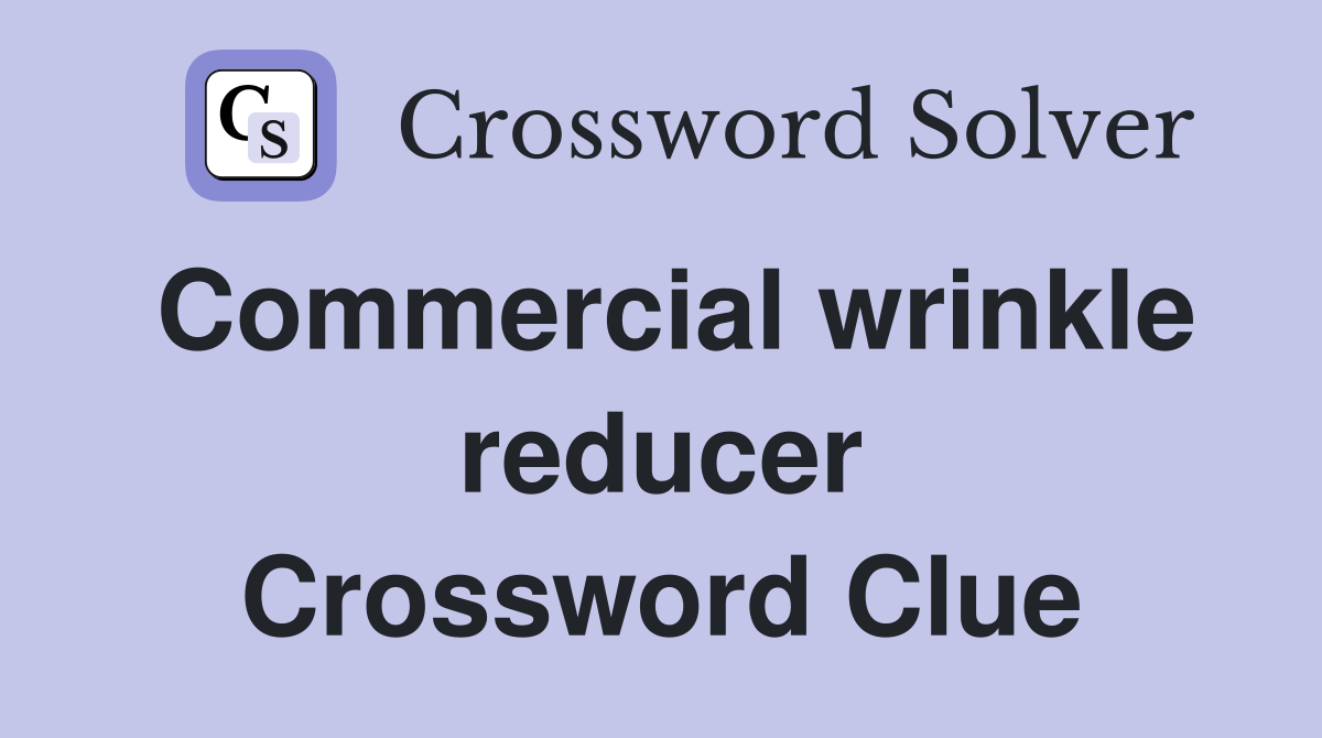 Commercial wrinkle reducer Crossword Clue