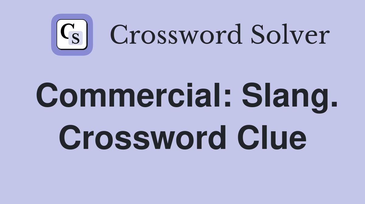 Commercial: Slang. Crossword Clue