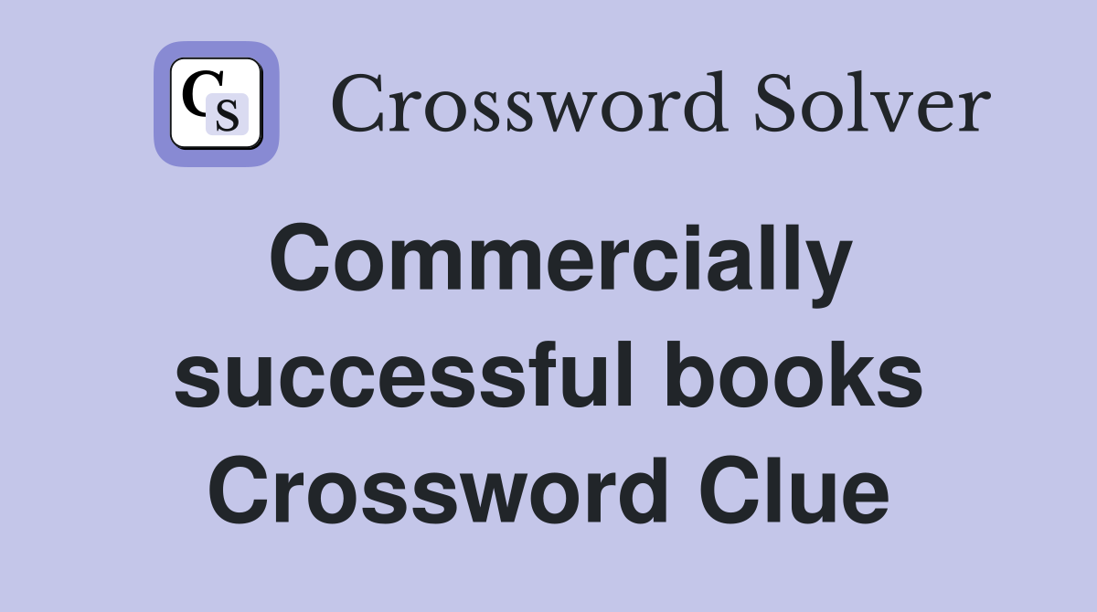 Commercially successful books Crossword Clue