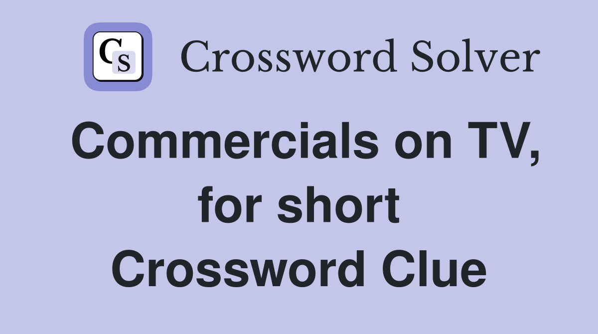 Commercials on TV, for short Crossword Clue