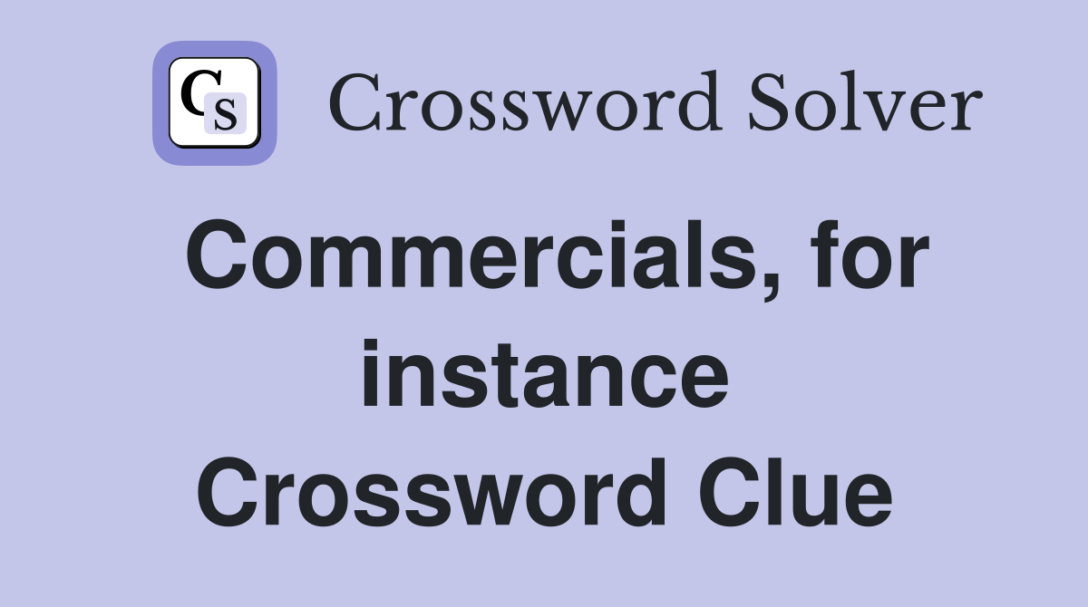 Commercials, for instance Crossword Clue
