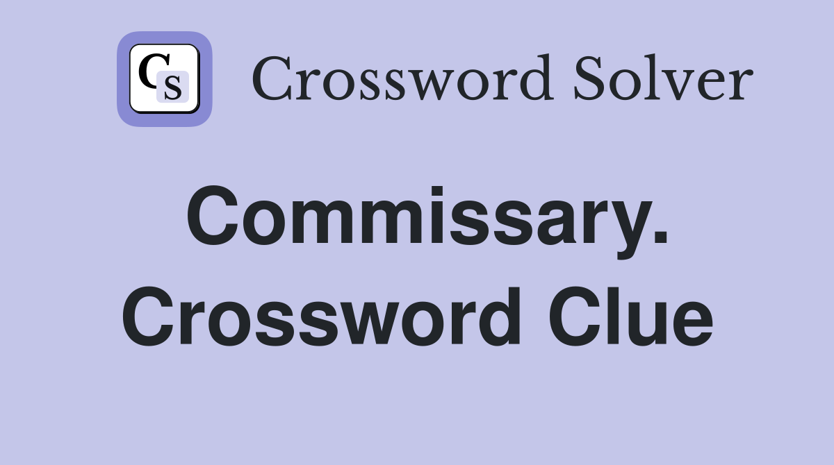 Commissary. Crossword Clue