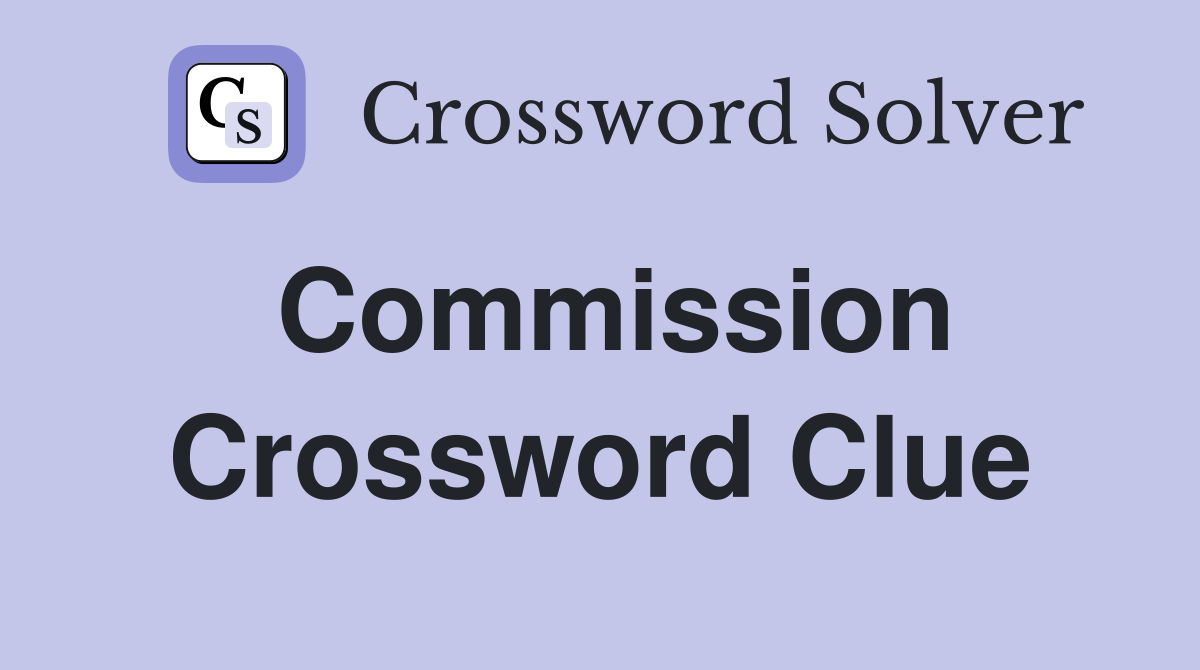 Commission Crossword Clue