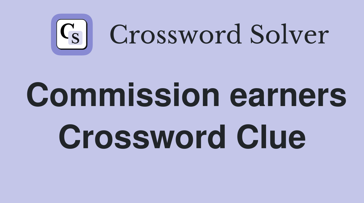 Commission earners Crossword Clue