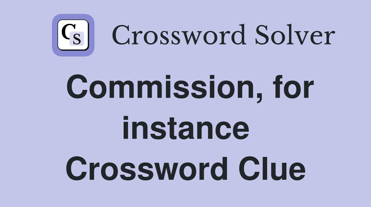 Commission, for instance Crossword Clue