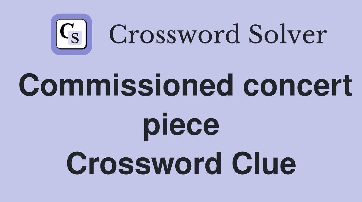 Commissioned concert piece Crossword Clue