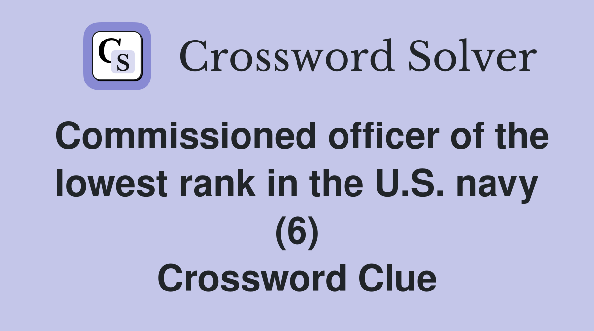Commissioned officer of the lowest rank in the U.S. navy (6) Crossword Clue
