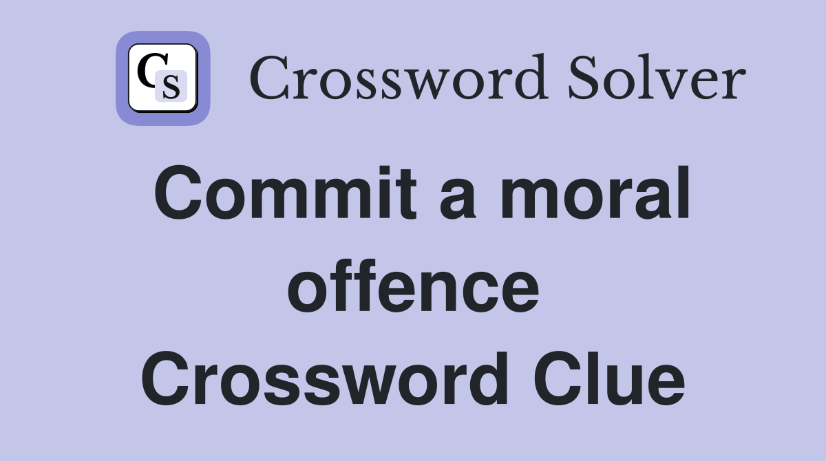 Commit a moral offence Crossword Clue