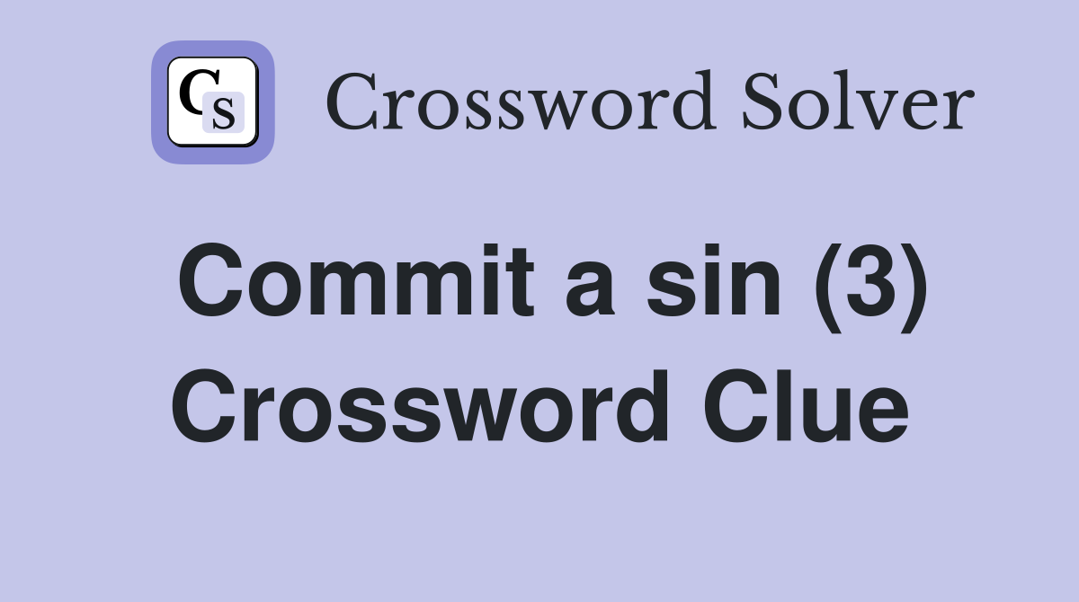 Commit a sin (3) Crossword Clue