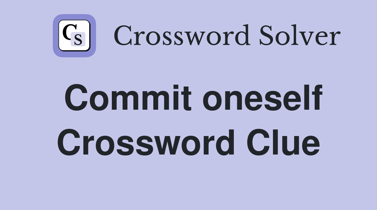Commit oneself Crossword Clue