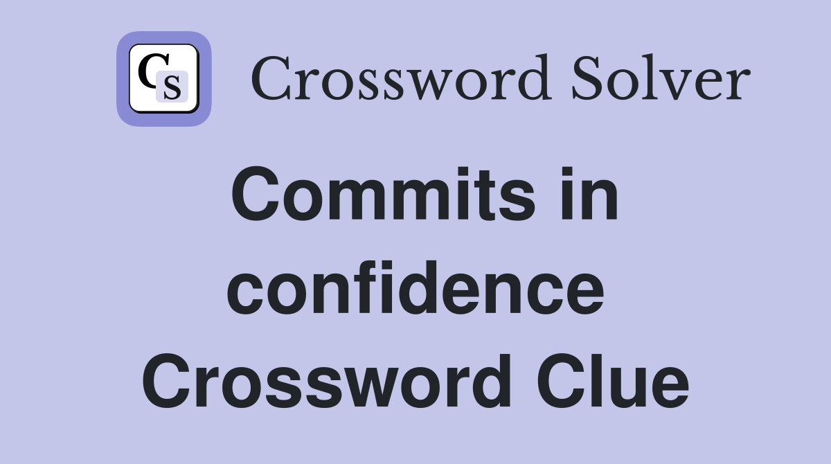Commits in confidence Crossword Clue