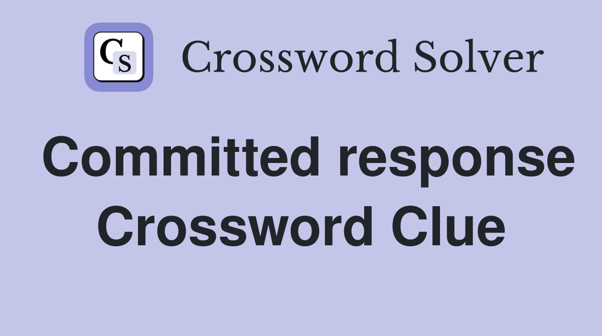 Committed response Crossword Clue