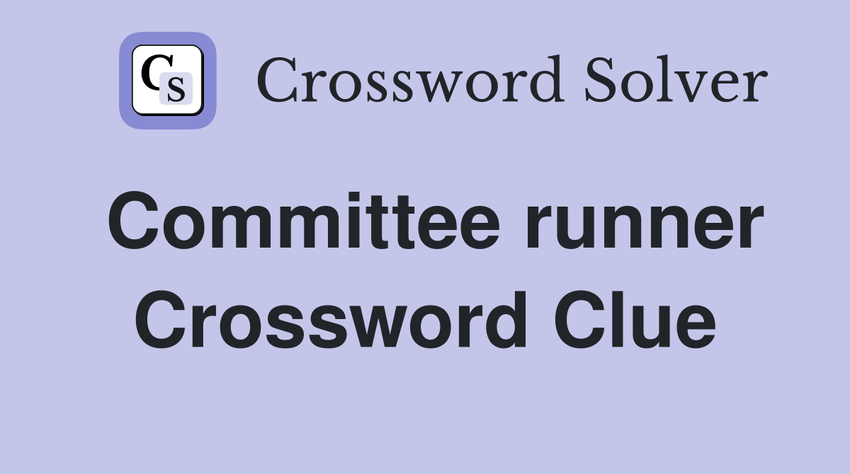 Committee runner Crossword Clue