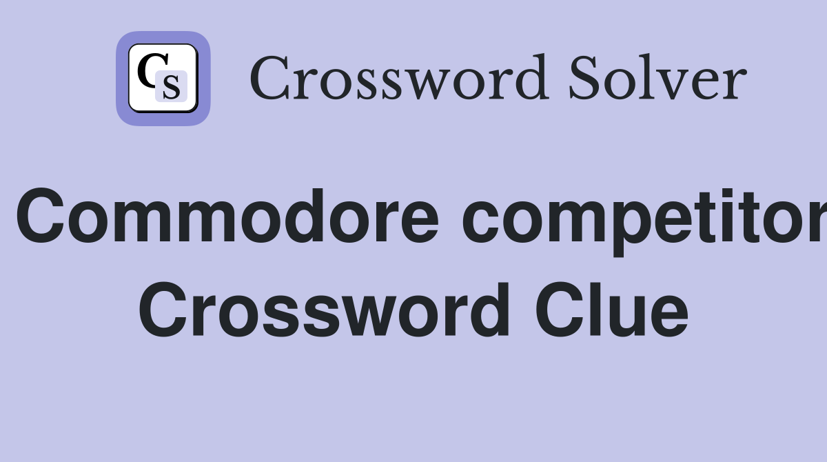 Commodore competitor Crossword Clue