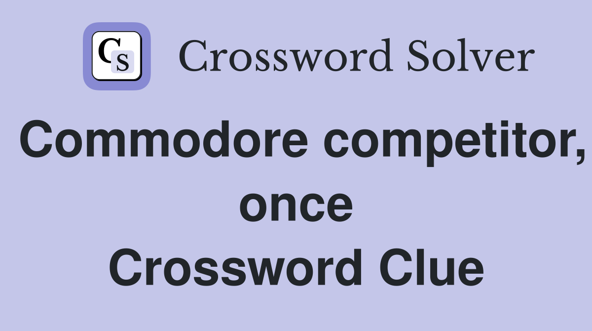 Commodore competitor, once Crossword Clue