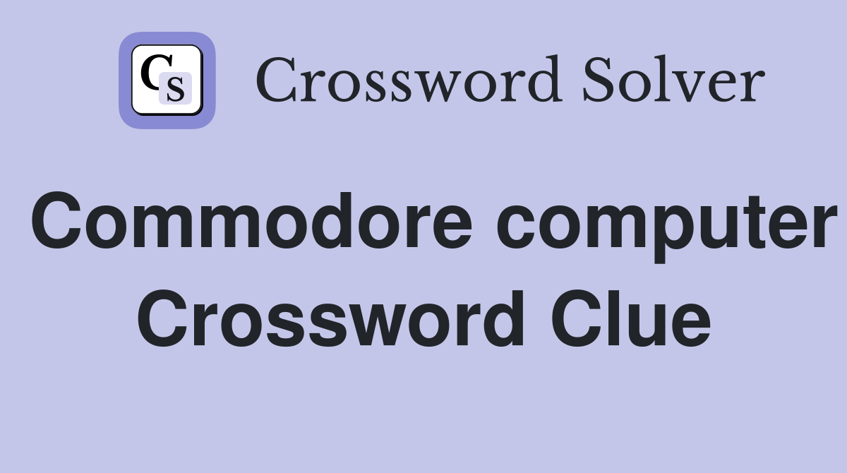 Commodore computer Crossword Clue