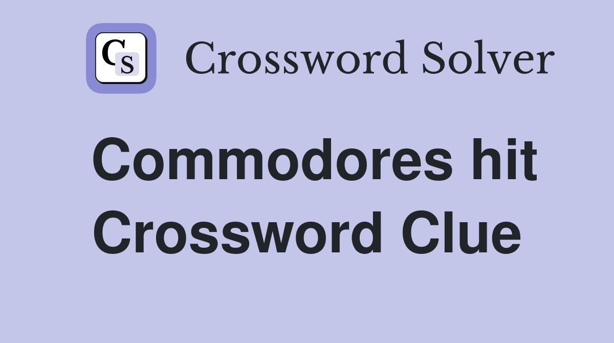 Commodores hit Crossword Clue
