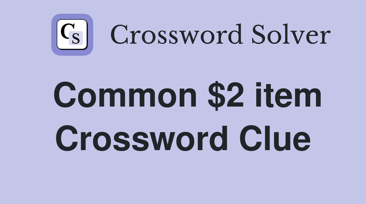 Common $2 item Crossword Clue