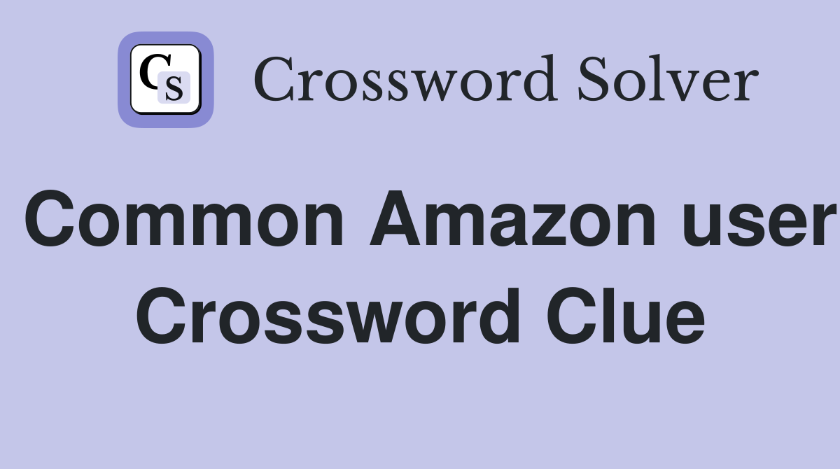 Common Amazon user Crossword Clue