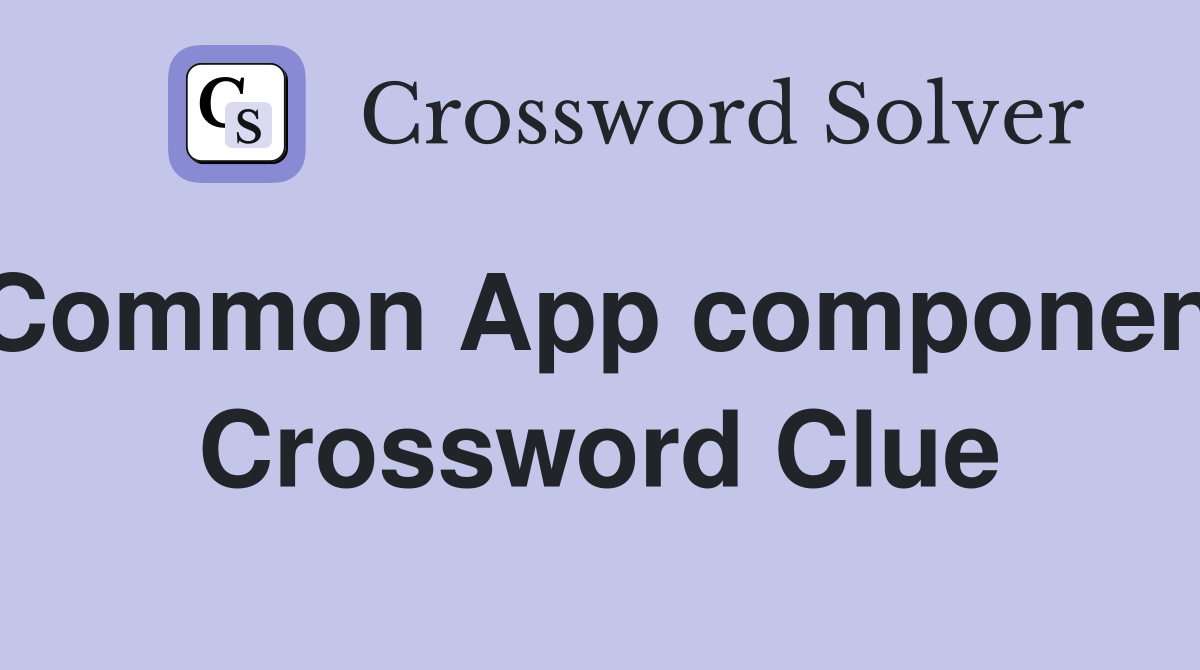 Common App component Crossword Clue