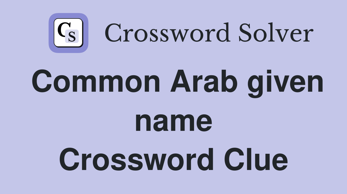 Common Arab given name Crossword Clue