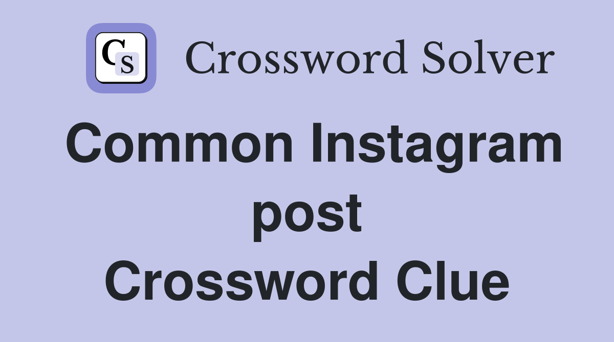 Common Instagram post Crossword Clue