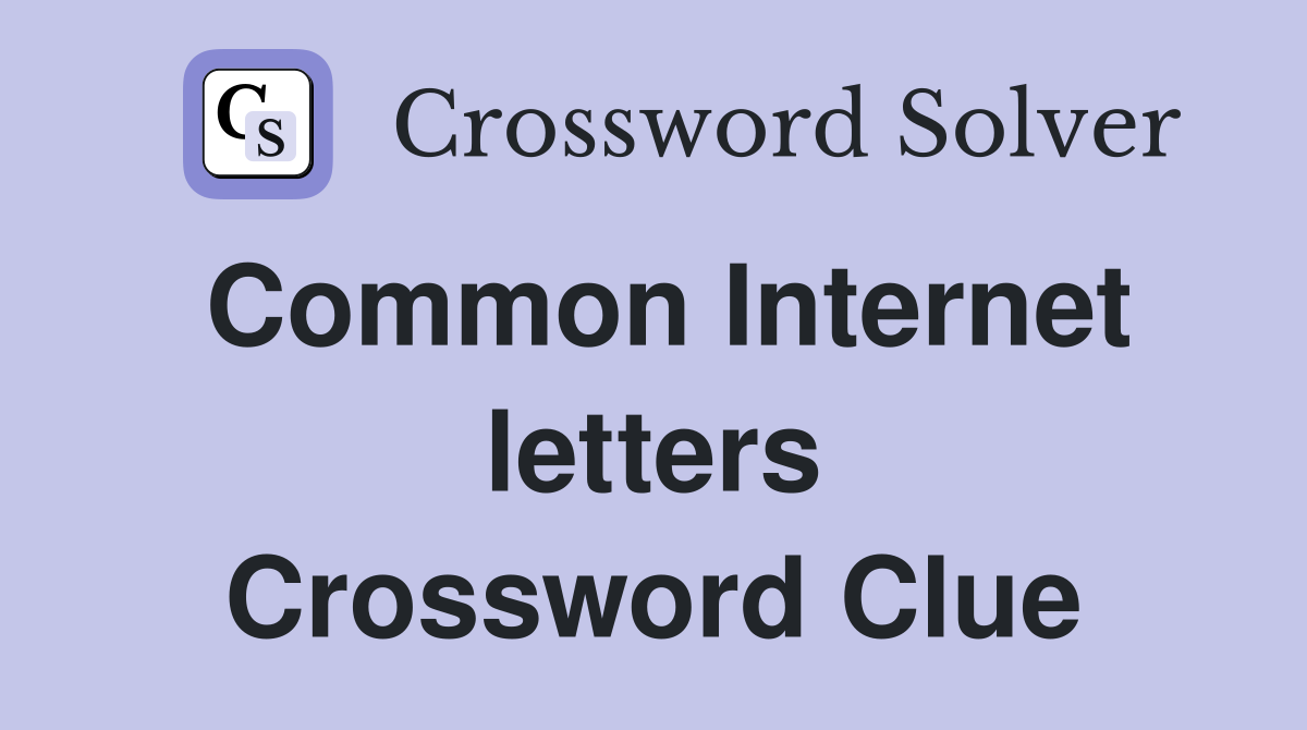 Common Internet letters Crossword Clue