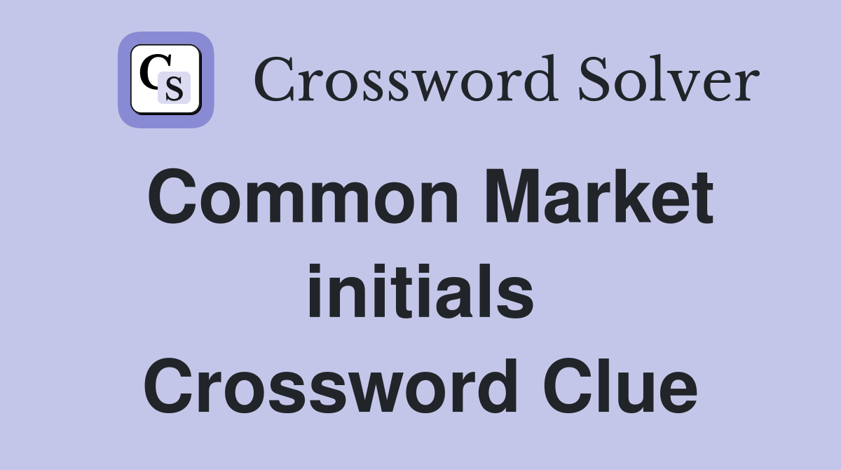 Common Market initials Crossword Clue
