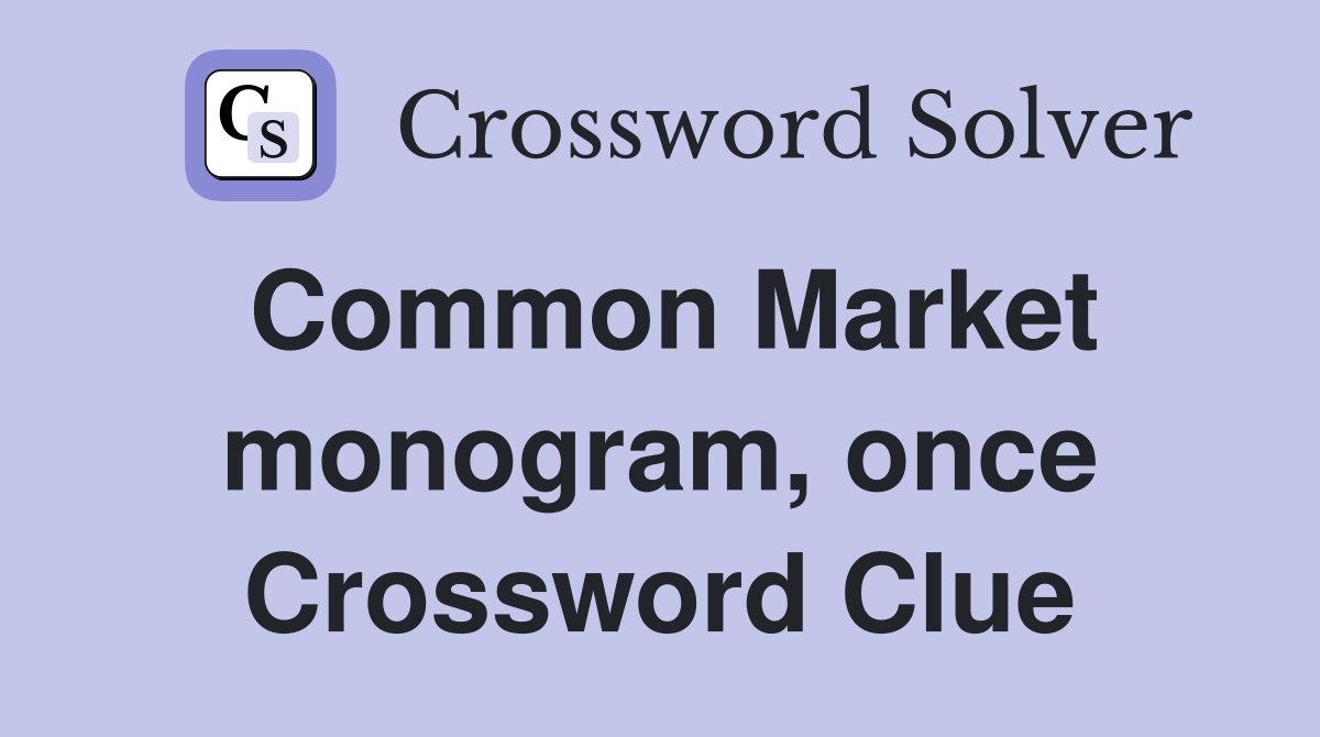 Common Market monogram, once Crossword Clue