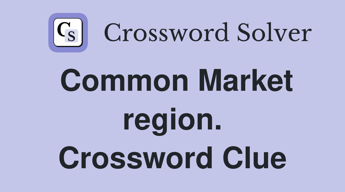 Common Market region. Crossword Clue