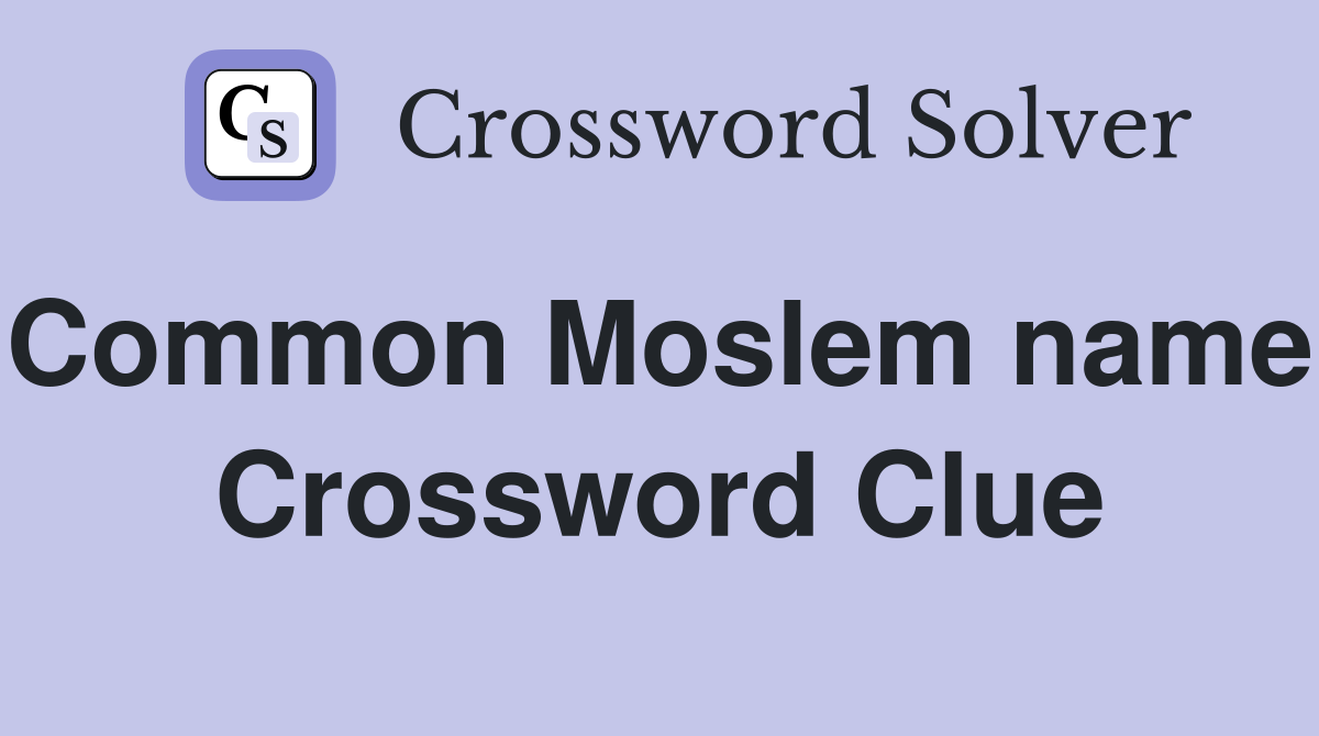Common Moslem name. Crossword Clue