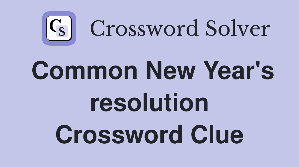 Common New Year's resolution Crossword Clue