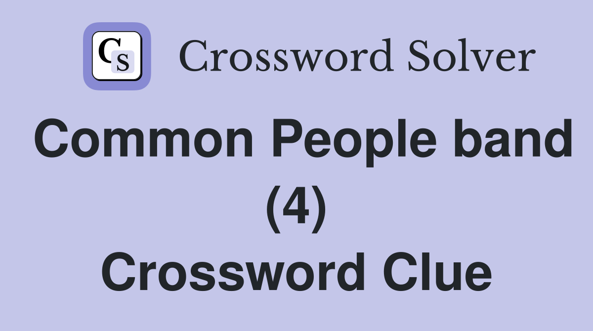 Common People band (4) Crossword Clue