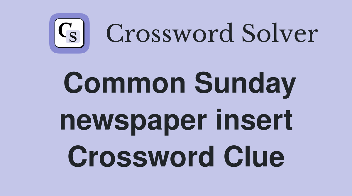 Common Sunday newspaper insert Crossword Clue