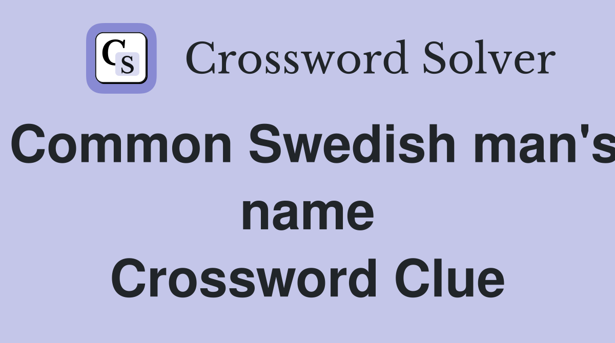 Common Swedish man's name Crossword Clue