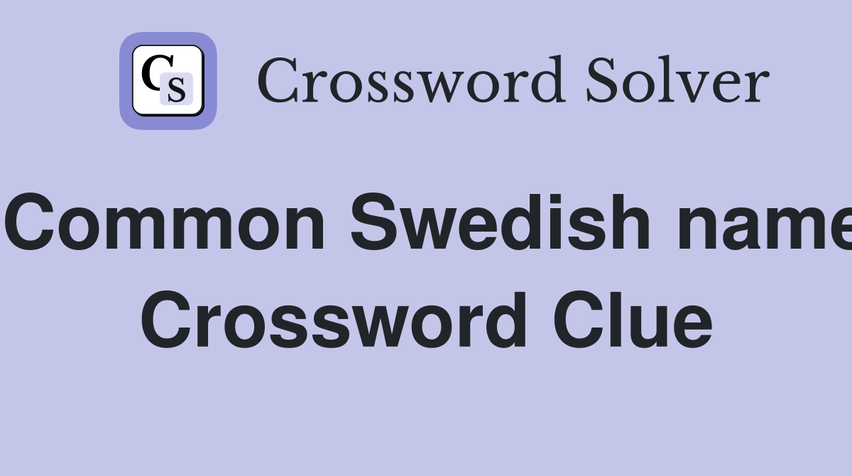 Common Swedish name Crossword Clue