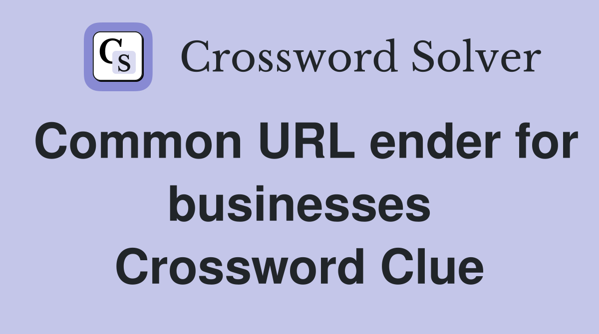 Common URL ender for businesses Crossword Clue