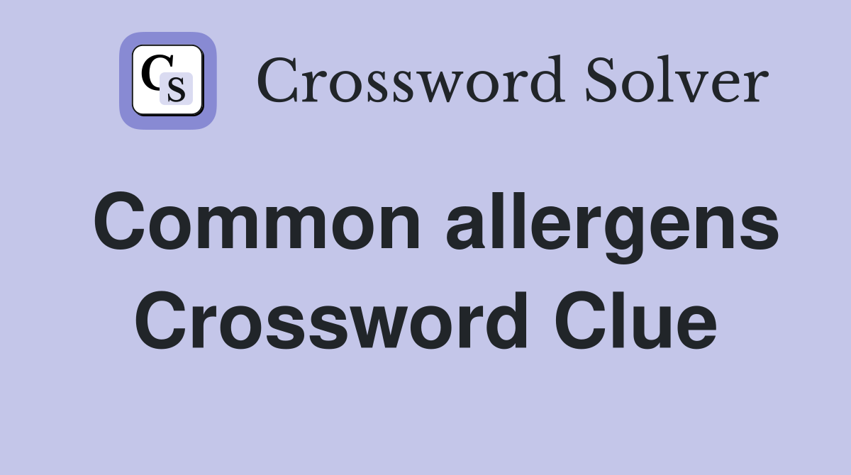 Common allergens Crossword Clue