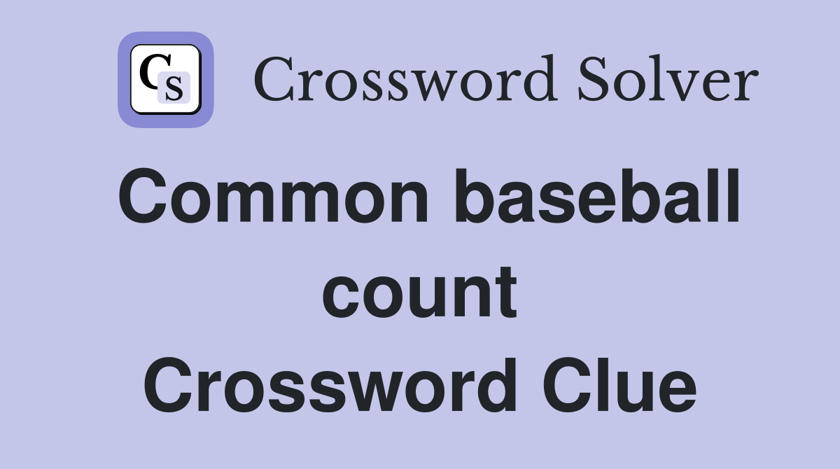 Common baseball count Crossword Clue