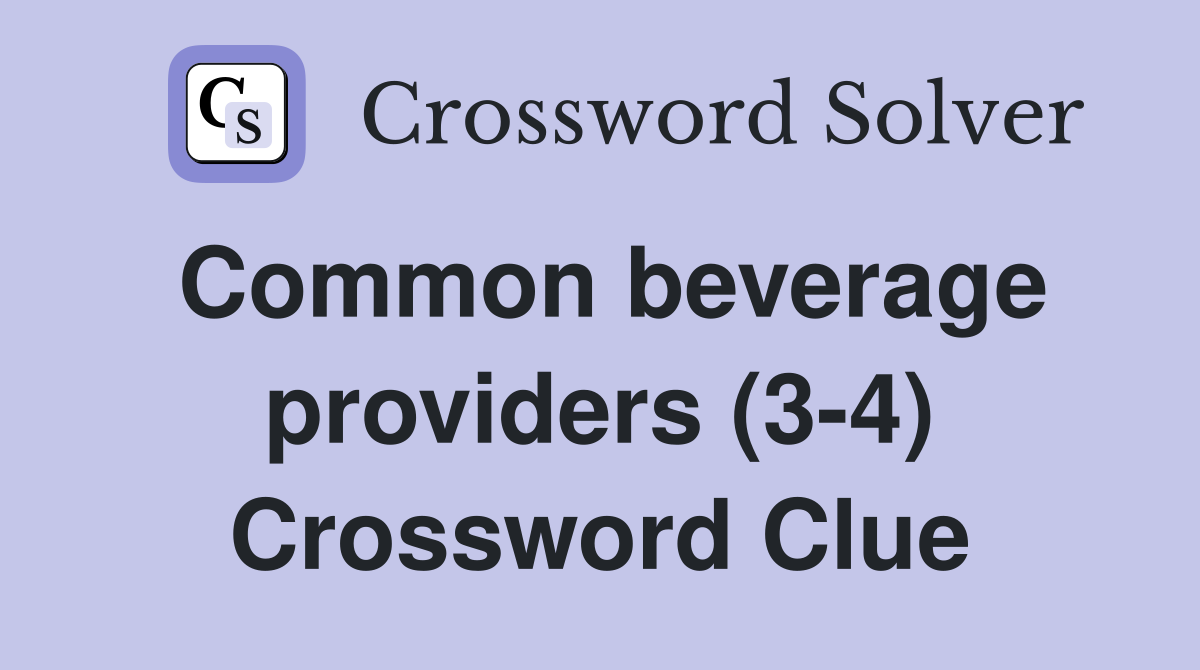 Common beverage providers (3-4) Crossword Clue