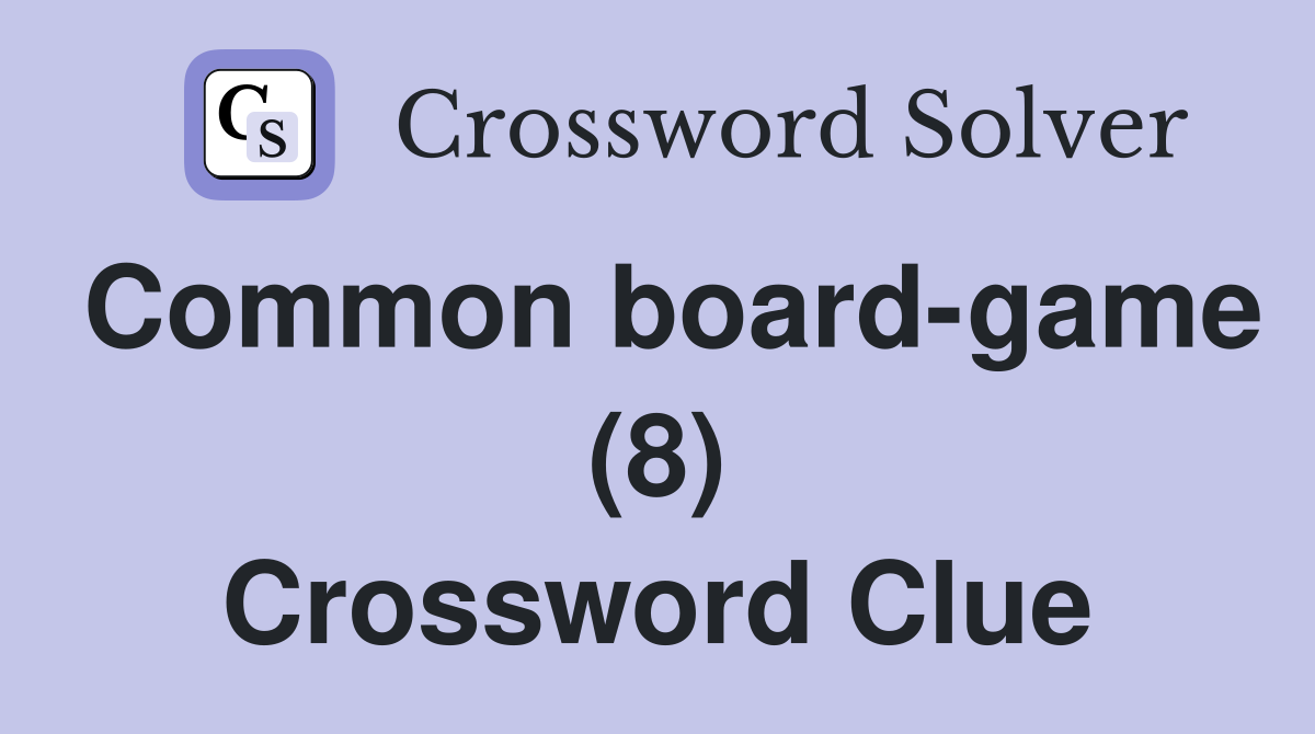 Common board-game (8) Crossword Clue