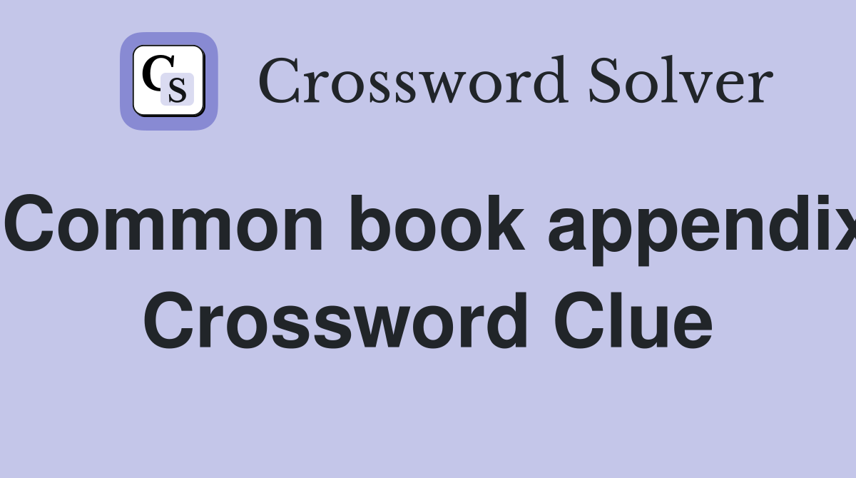 Common book appendix Crossword Clue