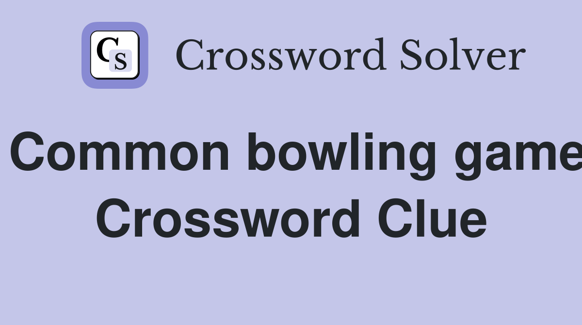 Common bowling game Crossword Clue