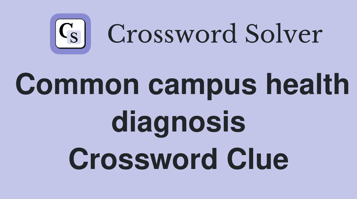 Common campus health diagnosis Crossword Clue
