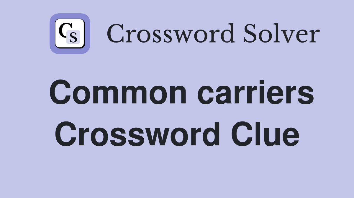 Common carriers Crossword Clue