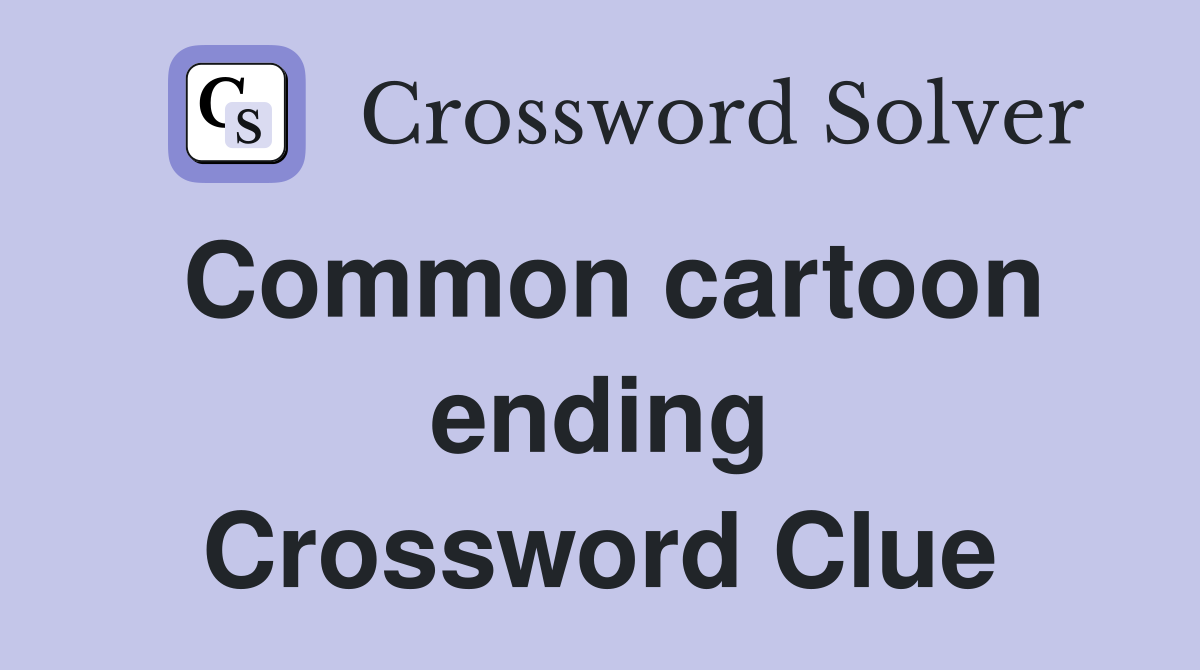 Common cartoon ending Crossword Clue